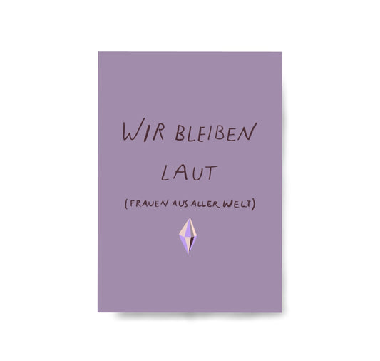 Karin Lena Schmid - Postkarte "Wir bleiben laut"