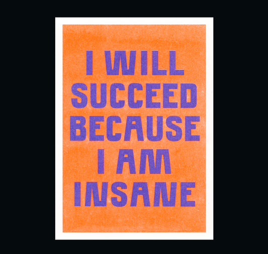 Studio Bitzi - Karte "I will succeed because I am insane"