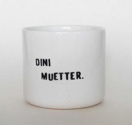 Sisterhoodprints - Tasse "Dini Muetter" (1 Stück)