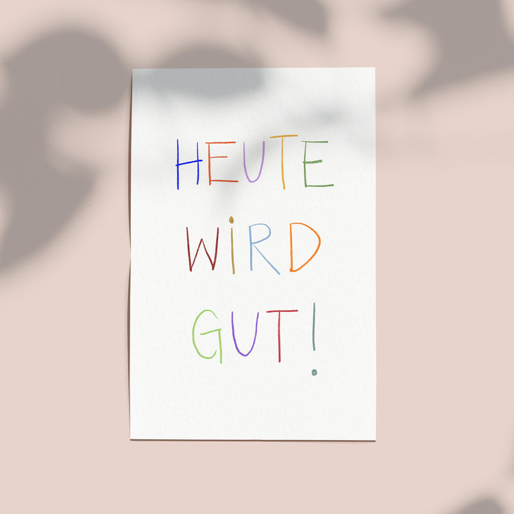 atelier gianna - Postkarte "Heute wird gut"