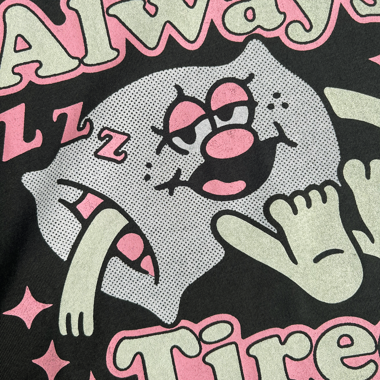 Stay Dirty - T-Shirt "ALWAYS TIRED"