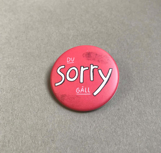 Pattriz - Button "DU SORRY GÄLL"