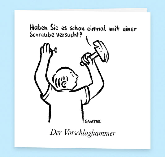 Olivier Samter - Grusskarte "Vorschlaghammer"