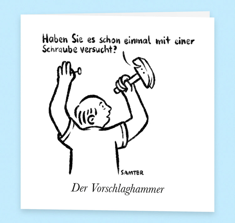 Olivier Samter - Grusskarte "Vorschlaghammer"