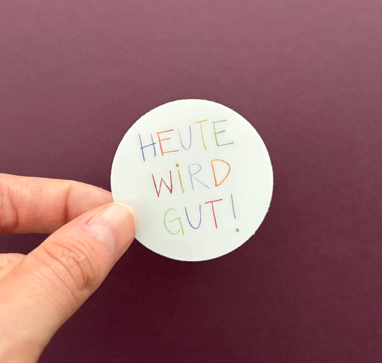 atelier gianna - Sticker "Heute wird gut"