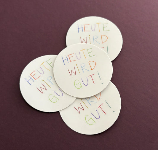 atelier gianna - Sticker "Heute wird gut"