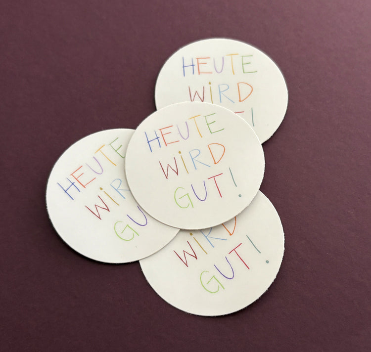 atelier gianna - Sticker "Heute wird gut"
