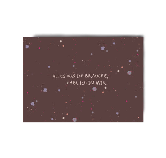 Karin Lena Schmid - Karte "Alles was ich brauche, habe ich in mir"