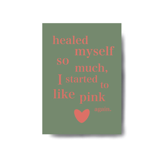 Karin Lena Schmid - Postkarte "Healed myself so much, I started to like pink again"