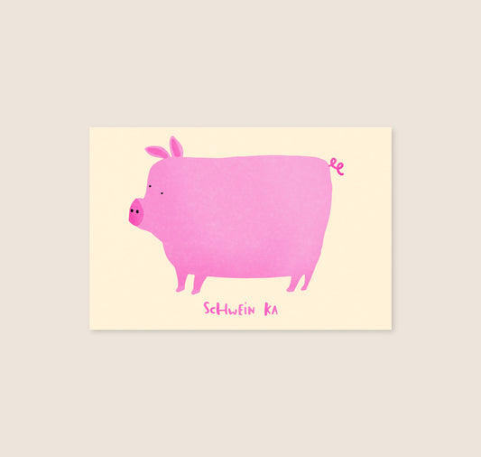Hard times - postcard "Schwein ka"