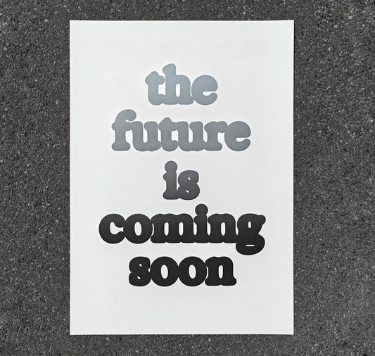 Studio Bitzi - Plakat "The future is coming soon" (weiss)
