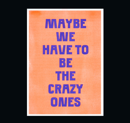 Studio Bitzi - Plakat "Maybe we have to be the crazy ones"