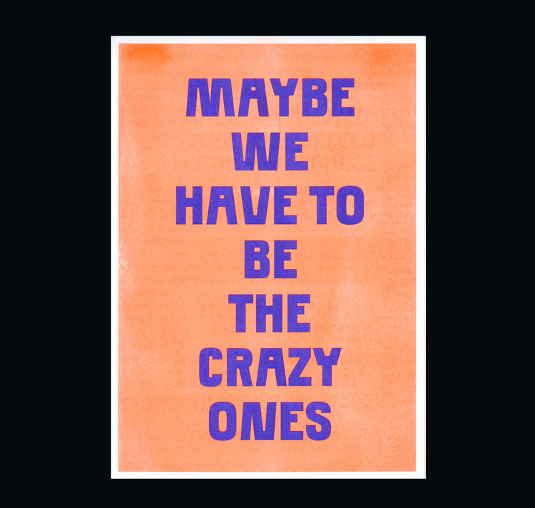 Studio Bitzi - Plakat "Maybe we have to be the crazy ones"
