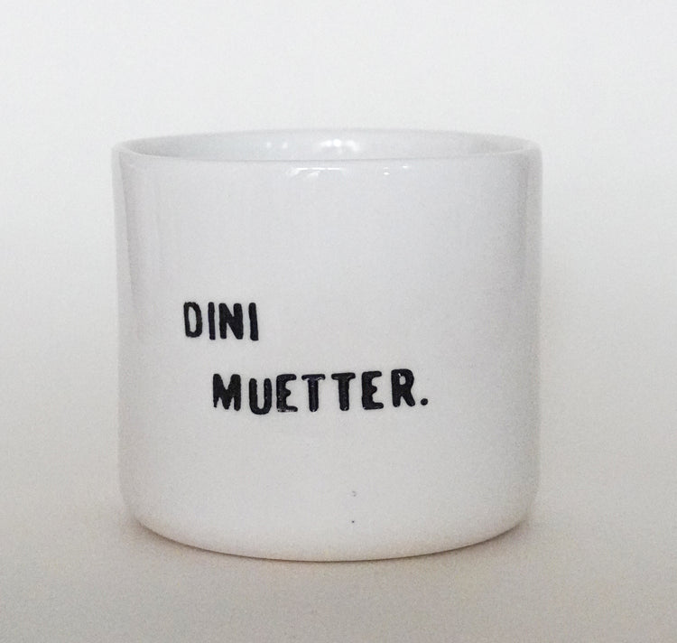 Sisterhoodprints - Tasse "Dini Muetter" (1 Stück)