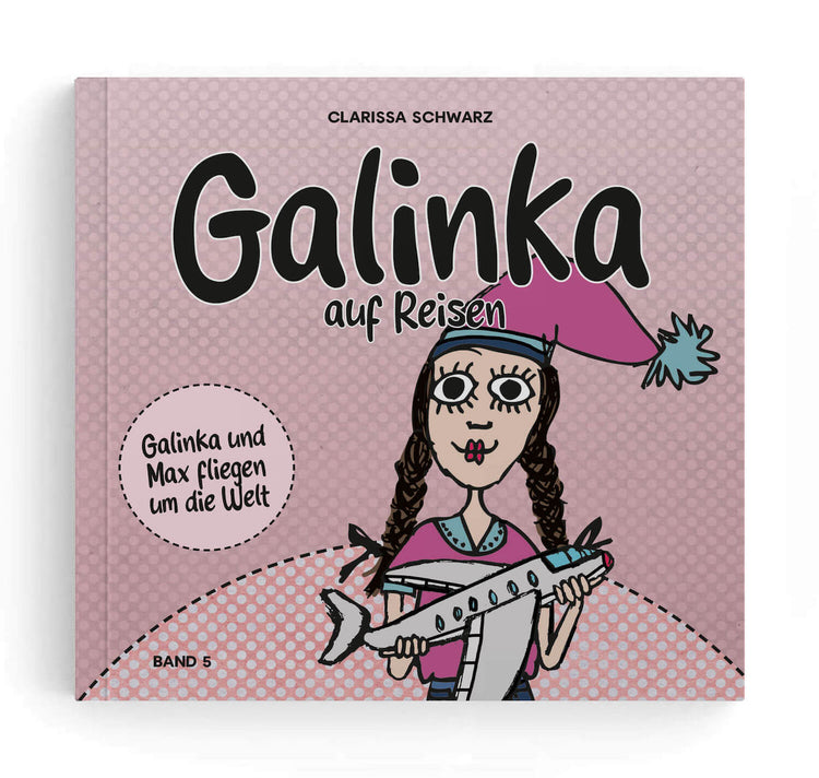 Clarissa Schwarz – Buch "Galinka auf Reisen"