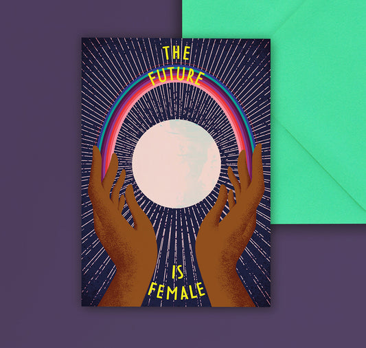 Becky M - Greeting Card "The Future is Female"
