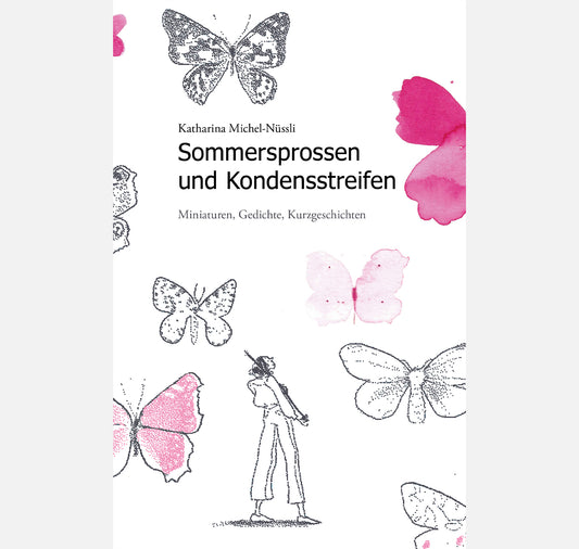 Lea Frei x Katharina Michel-Nüssli - Buch "Sommersprossen und Kondesstreifen"
