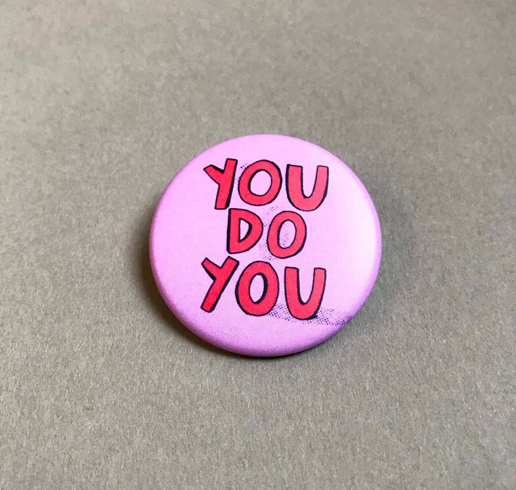 Pattriz - Button "YOU DO YOU"